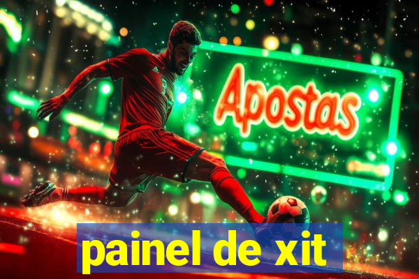 painel de xit